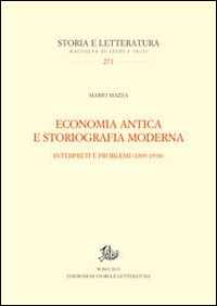 Economia antica e storiografia moderna. Interpreti e problemi (1893-1938)