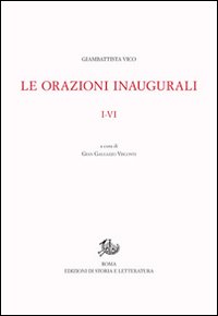 Opere di Giambattista Vico.. Vol. 1: Le orazioni inaugurali I-VI