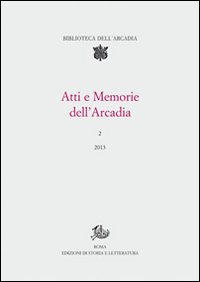 Atti e memorie dell'Arcadia (2013). Vol. 2