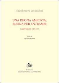 Una degna amicizia, buona per entrambi. Carteggio 1957-1997