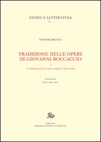 Tradizione delle opere di Giovanni Boccaccio. Vol. 1: Un primo elenco dei codici e tre studi