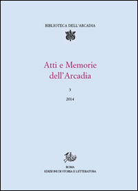 Atti e memorie dell'Arcadia (2014). Vol. 3