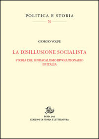 La disillusione socialista. Storia del sindacato rivoluzionario in Italia