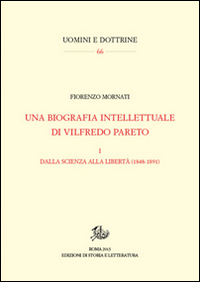 Una biografia intellettuale di Vilfredo Pareto. Vol. 1: Dalla scienza alla libertà (1848-1890)