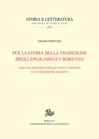 Per la storia della tradizione degli Epigrammata Bobiensia. Con una disamina delle carte campana e un testimone inedito