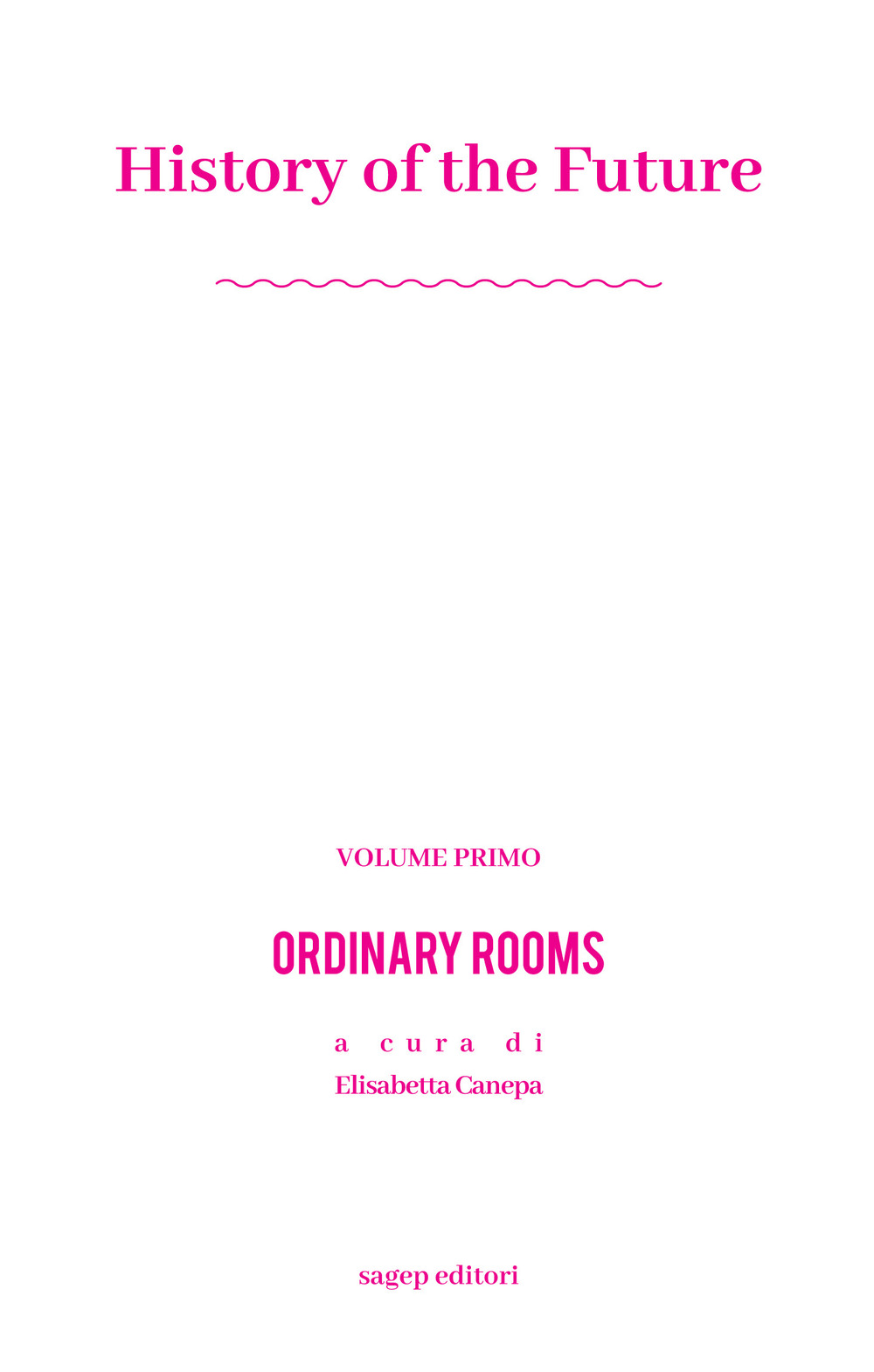 History of the future. Ediz. illustrata. Vol. 1: Ordinary rooms