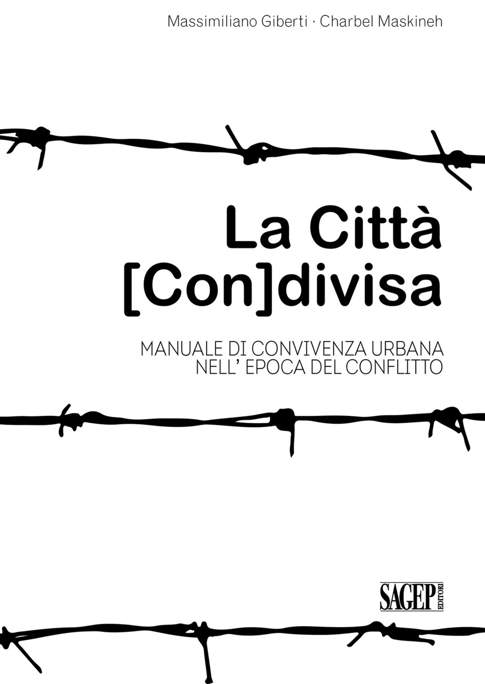 La città (con)divisa. Manuale di convivenza urbana nell'epoca del conflitto