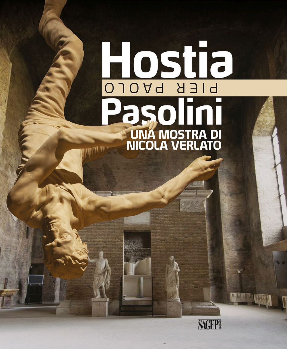 Hostia. Pier Paolo Pasolini. Una mostra di Nicola Verlato. Ediz. a colori