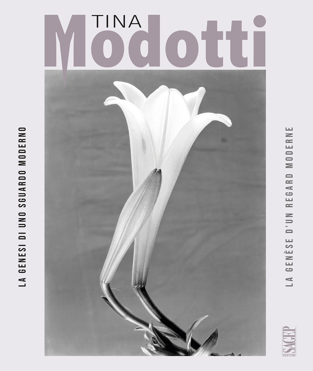 Tina Modotti. La genesi di uno sguardo moderno-La genèse d'un regard moderne. Ediz. a colori