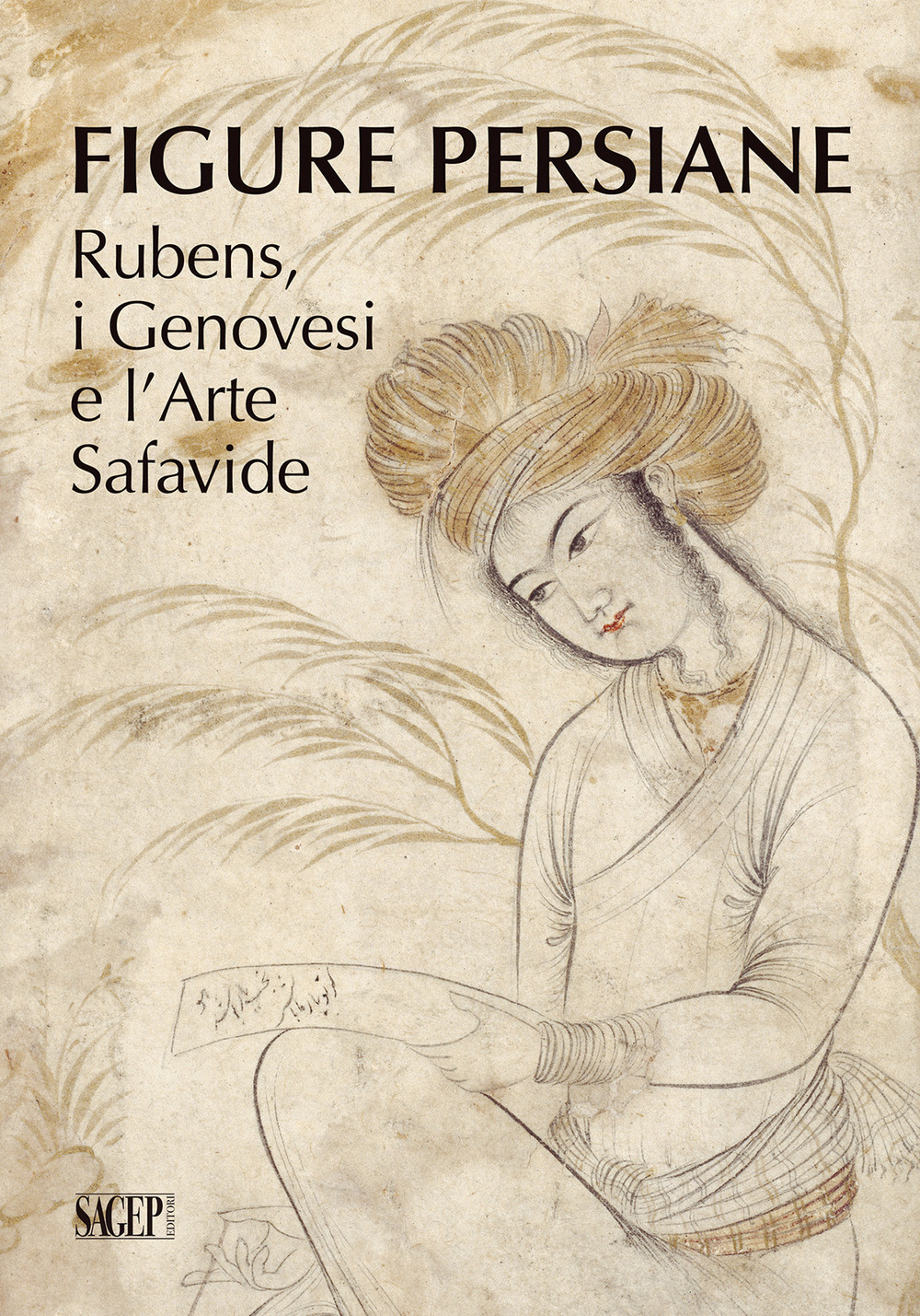 Figure persiane. Rubens, i Genovesi e l'Arte Safavide. Ediz. a colori