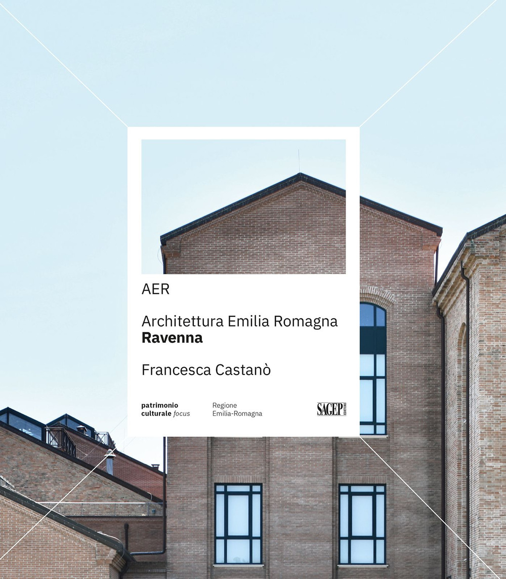 AER. Architettura Emilia Romagna. Ravenna. Ediz. a colori