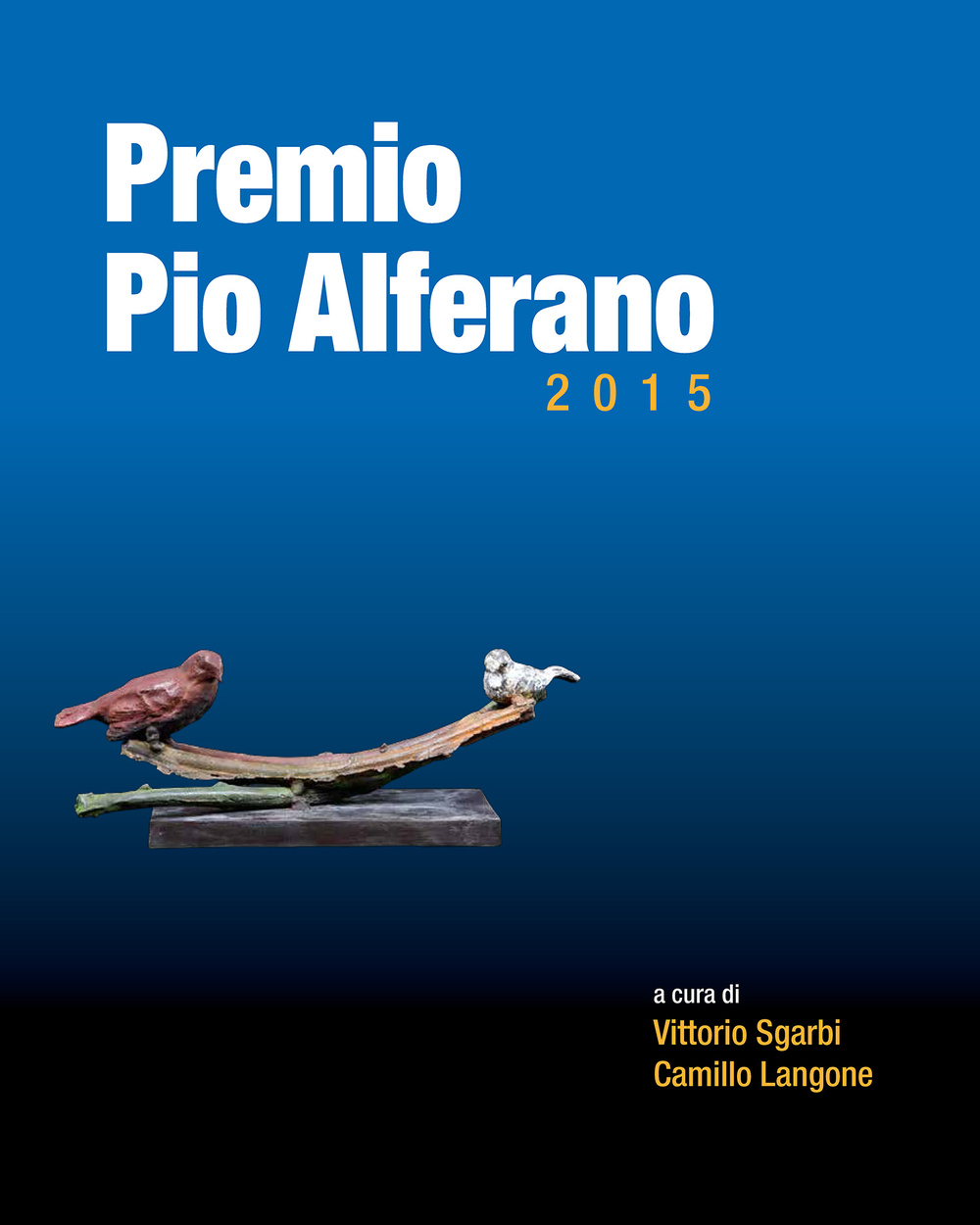 Premio Pio Alferano 2015. Su tela e su tavola. Arte nella terra della dieta mediterranea. Ediz. illustrata