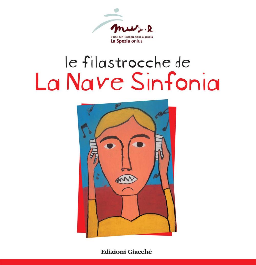 Le filastrocche de «La Nave Sinfonia». Ediz. illustrata