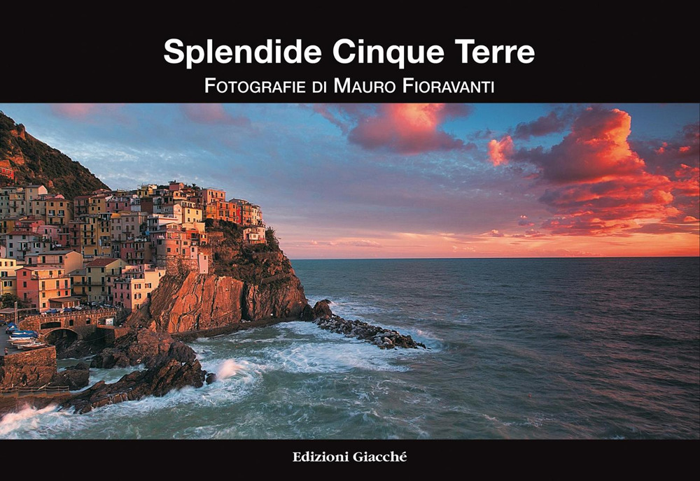 Splendide Cinque Terre. Ediz. a colori