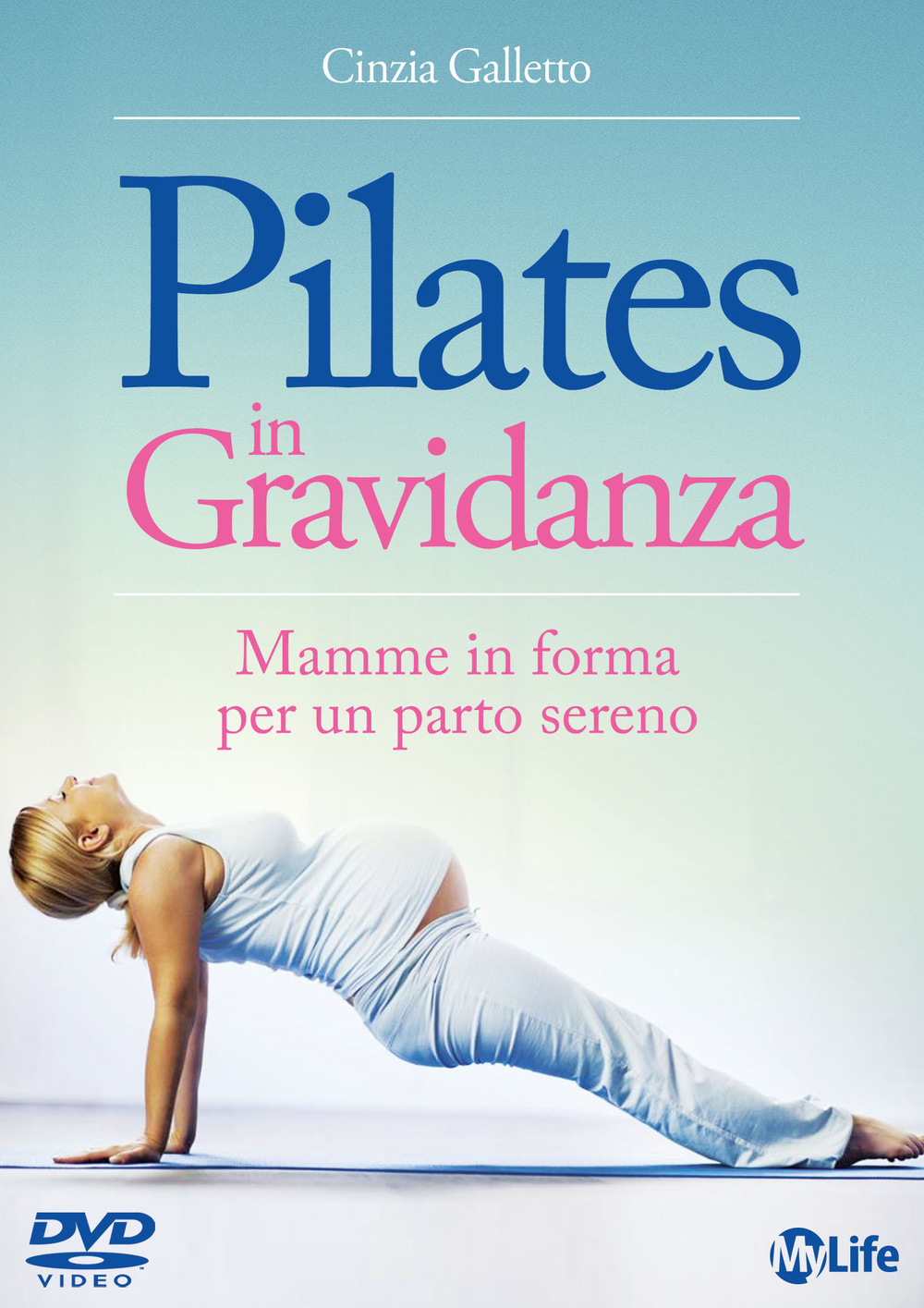 Pilates in gravidanza. Mamme in forma per un parto sereno. Con DVD