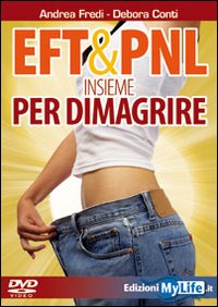 EFT & PNL insieme per dimagrire. DVD. Con Libro