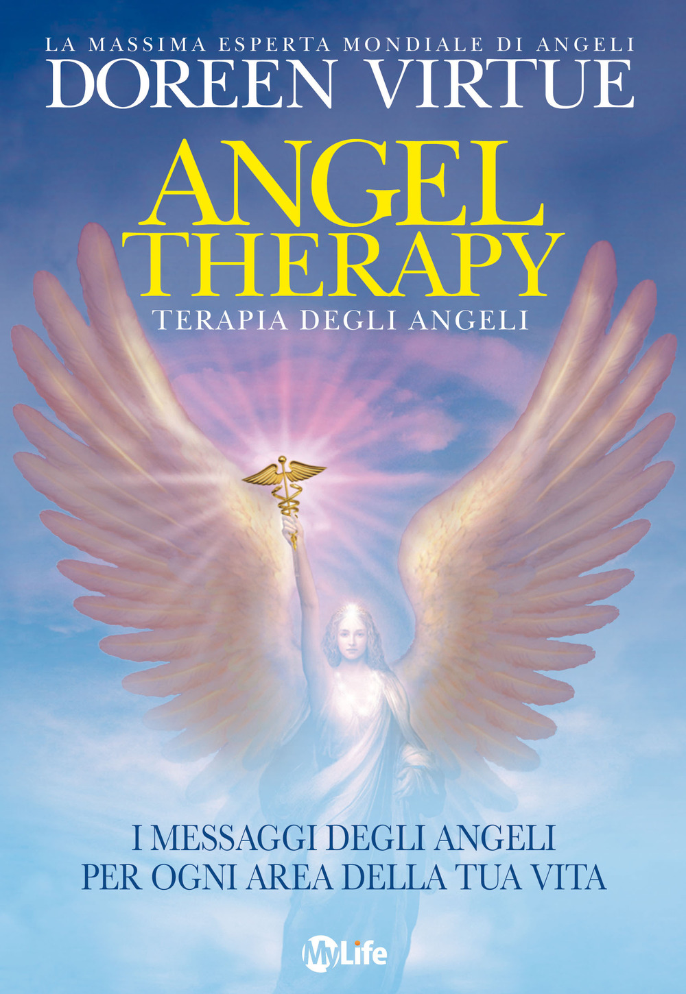 Angel Therapy. Terapia degli angeli. I messaggi degli angeli per ogni area della tua vita