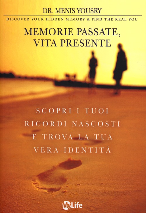 Memorie passate, vita presente. Scopri i tuoi ricordi nascosti e trova la tua vera identità