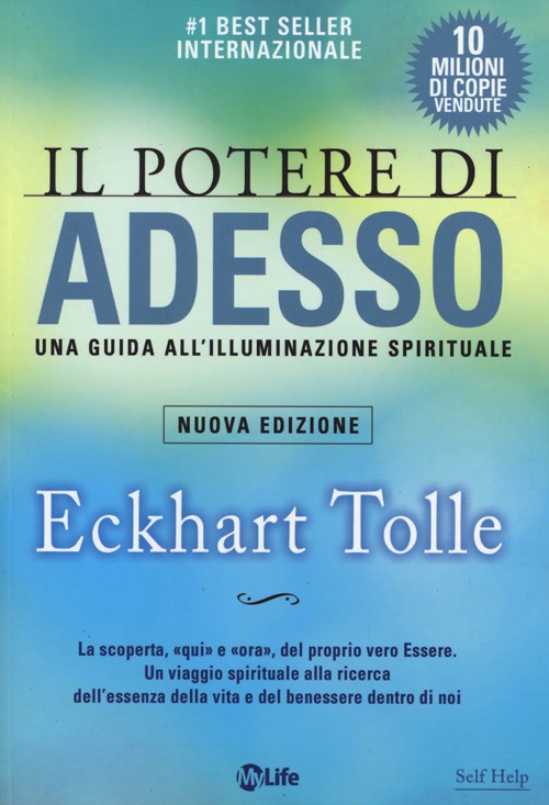 Il potere di adesso. Una guida all'illuminazione spirituale