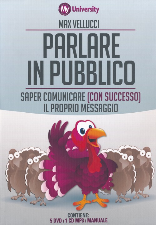 Parlare in pubblico. Saper comunicare (con successo) il proprio messaggio. My Life University. Con CD Audio formato MP3. Con 5 DVD