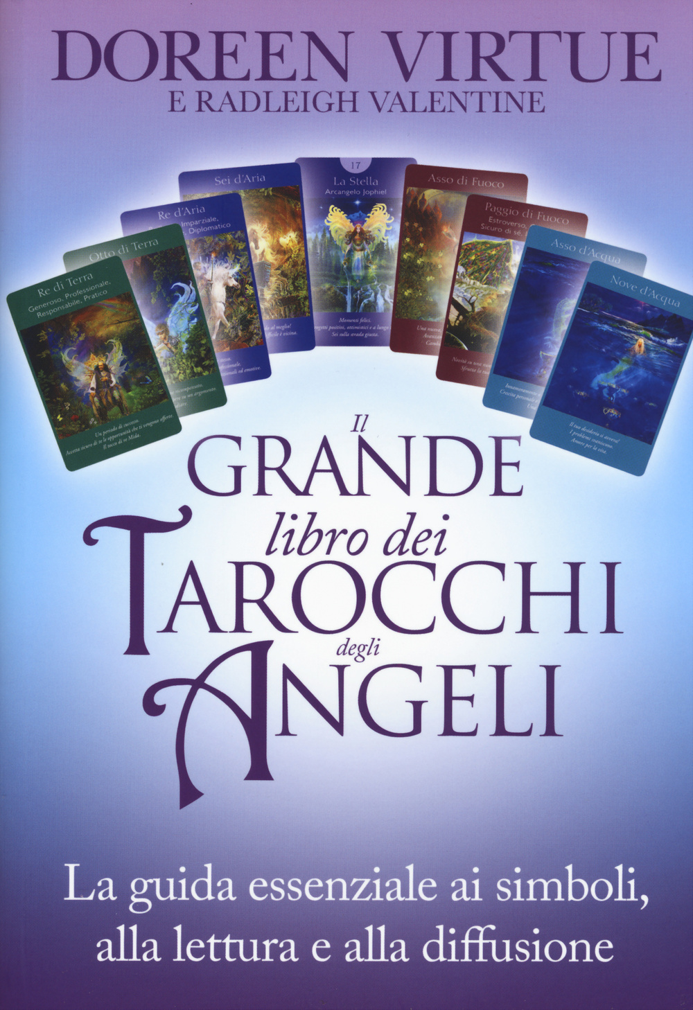 Il grande libro dei tarocchi degli angeli. La guida essenziale ai simboli, alla lettura e alla diffusione