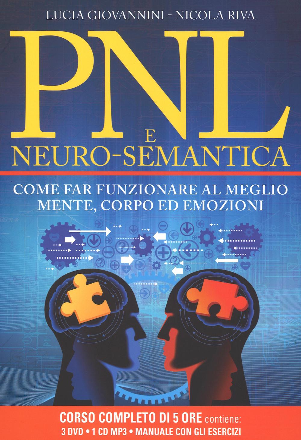 PNL e neuro-semantica. Come far funzionare al meglio mente, corpo ed emozioni. Con CD Audio formato MP3. Con 3 DVD