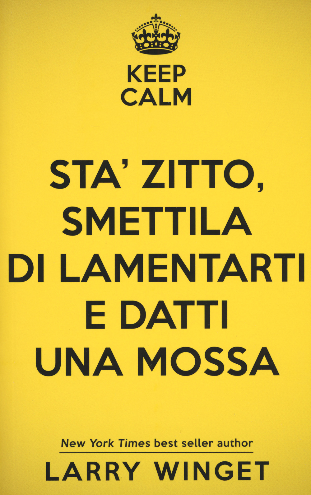 Sta' zitto, smettila di lamentarti e datti una mossa