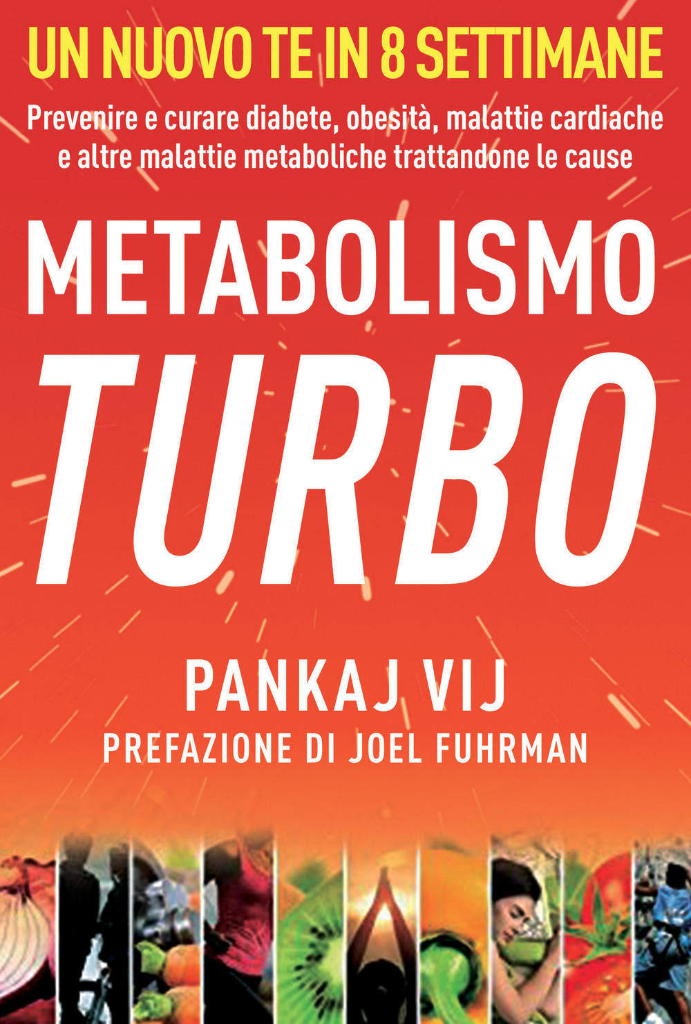 Metabolismo turbo. Prevenire e curare diabete, obesità, malattie cardiache e altre malattie metaboliche trattandone le cause