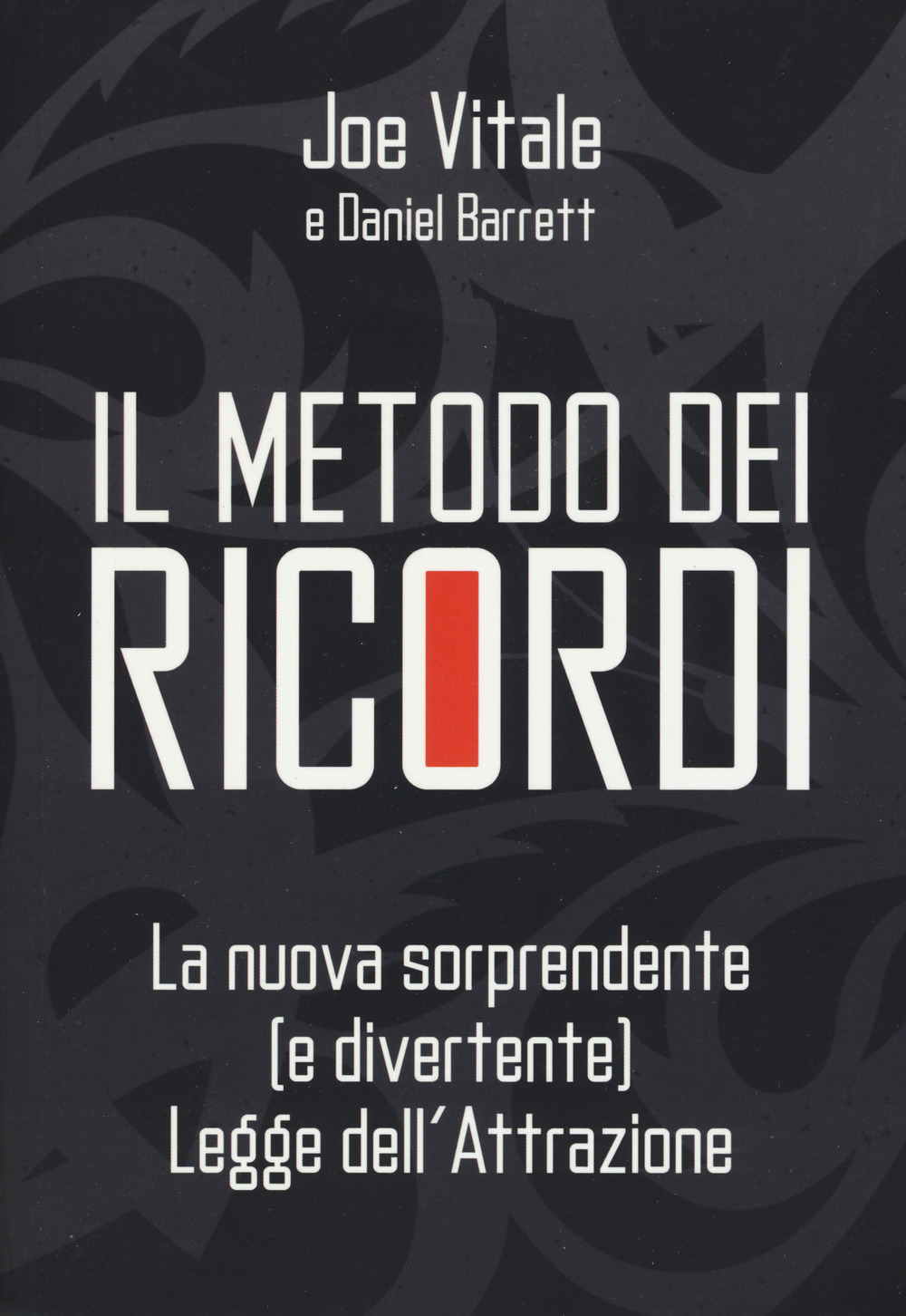 Il metodo dei ricordi. La nuova sorprendente (e divertente) legge dell'attrazione