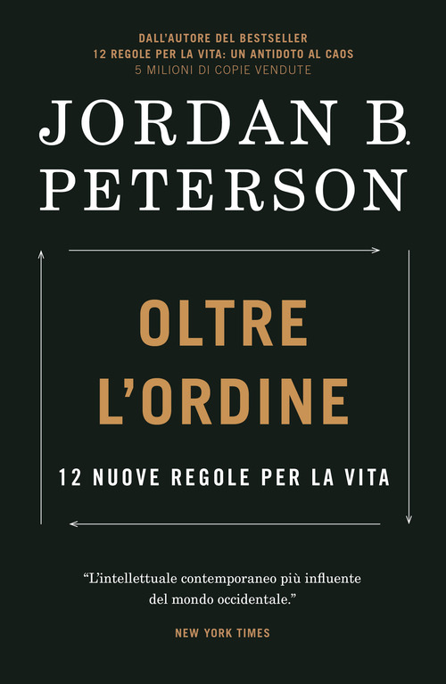 OLTRE L\'ORDINE - 12 NUOVE REGOLE PER LA VITA di PETERSON JORDAN B.