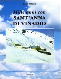 Mille anni con sant'Anna di Vinadio. Ediz. illustrata