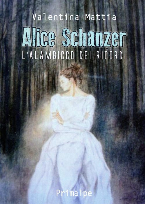 Alice Schanzer. L'alambicco dei ricordi. Nuova ediz.