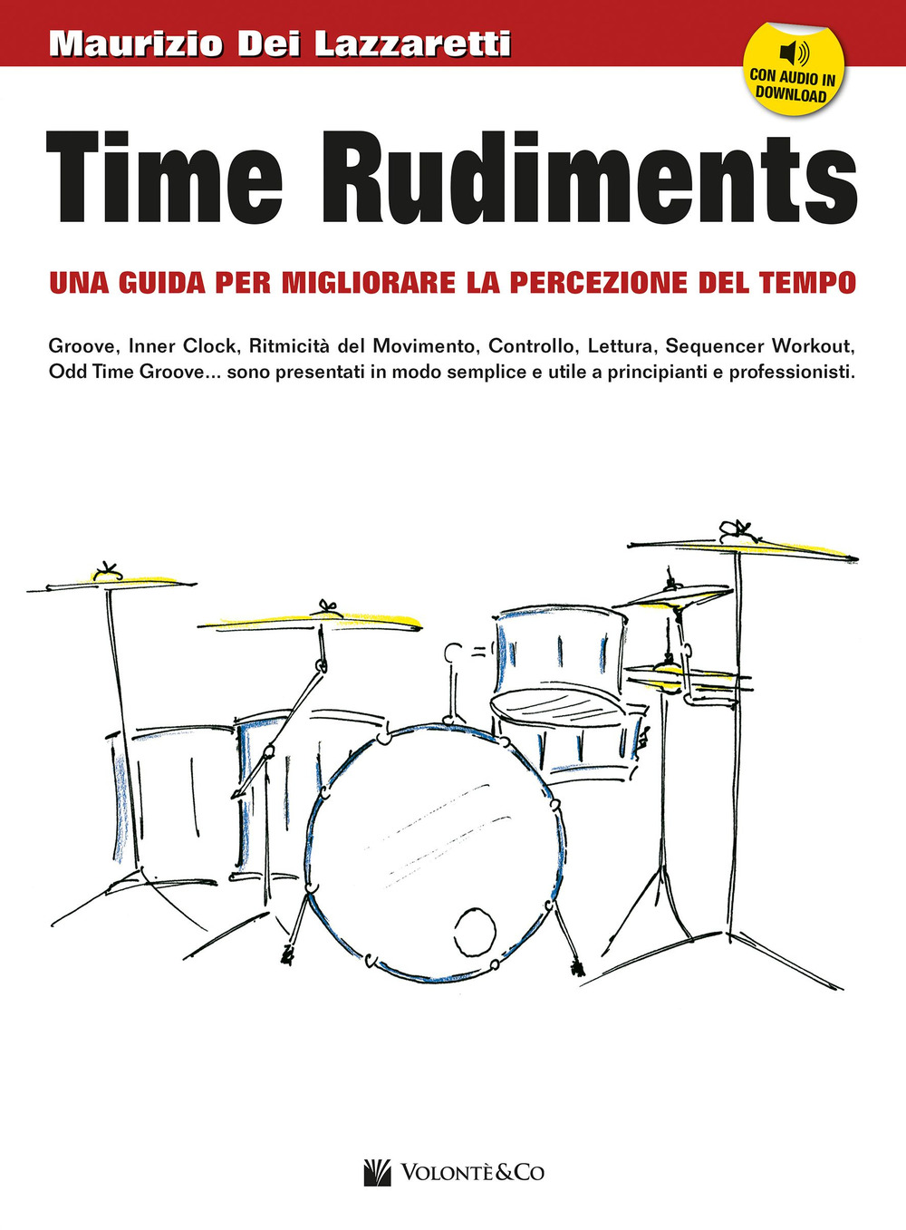 Time rudiments. Una guida per migliorare la percezione del tempo. Con CD Audio in omaggio. Con File audio per il download