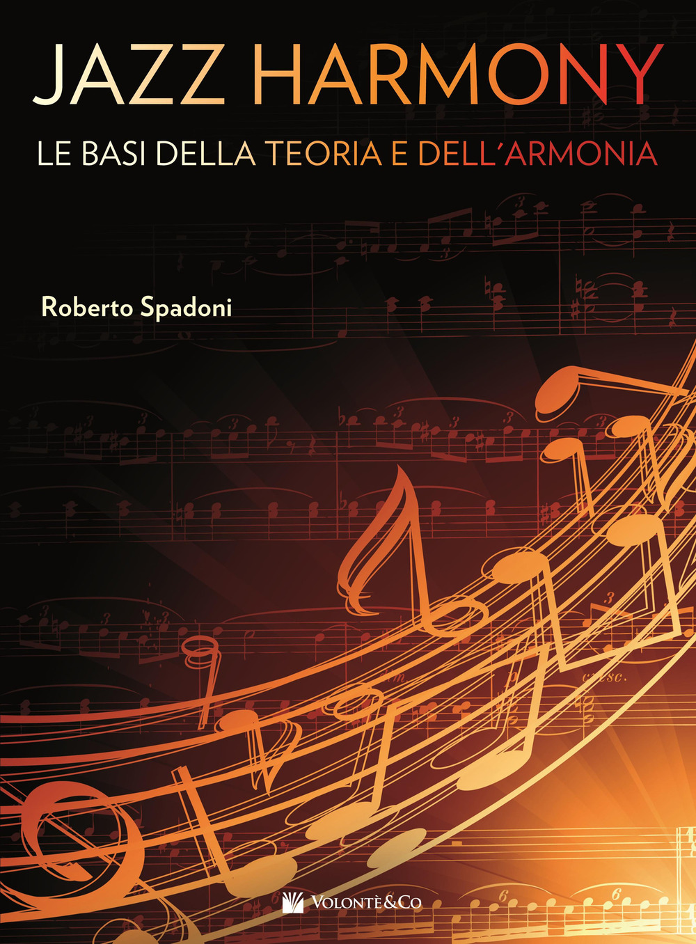 Jazz harmony. Vol. 1: Le basi della teoria e dell'armonia