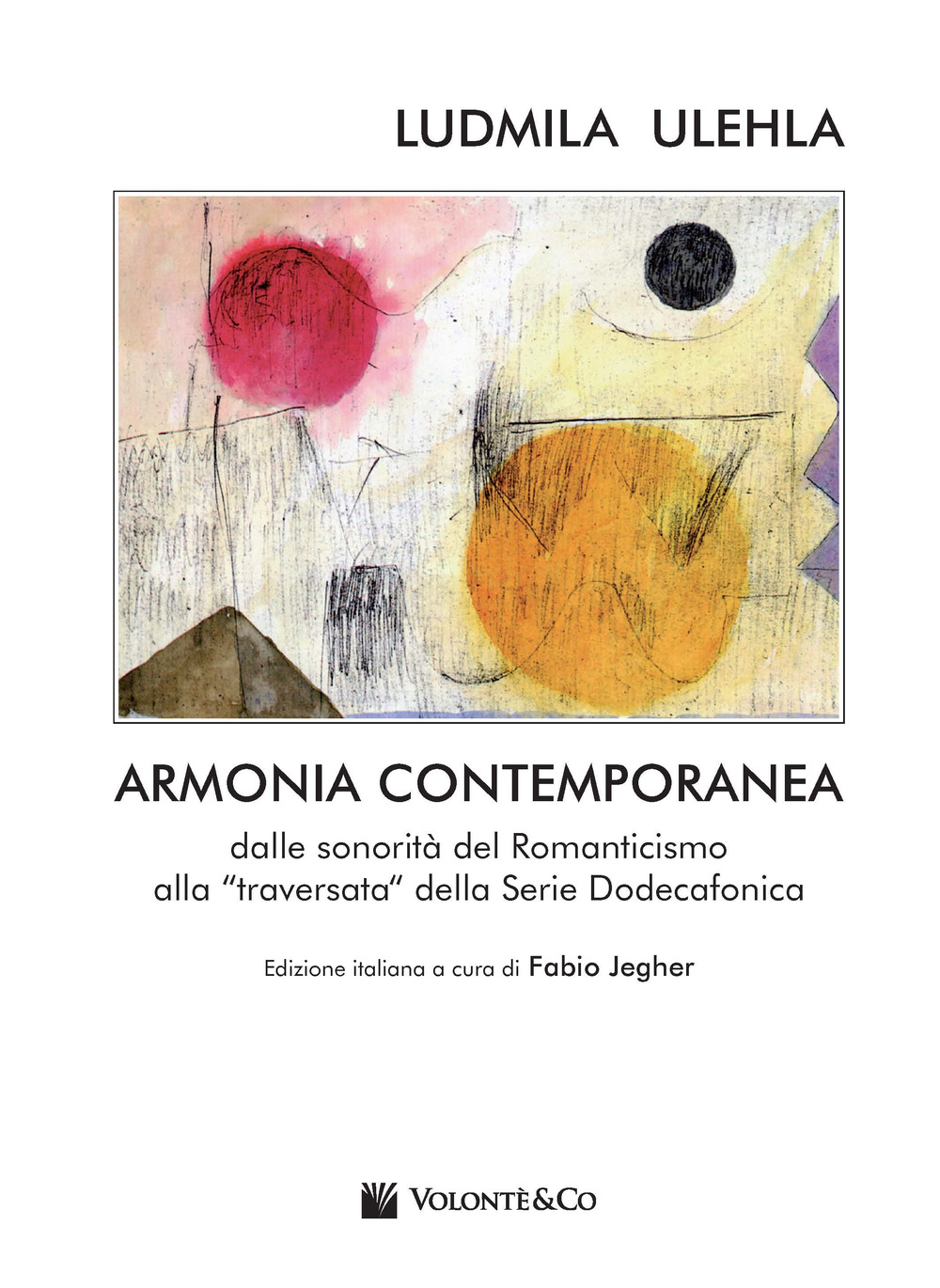Armonia contemporanea. Dalle sonorità del Romanticismo alla «traversata» della Serie Dodecafonica