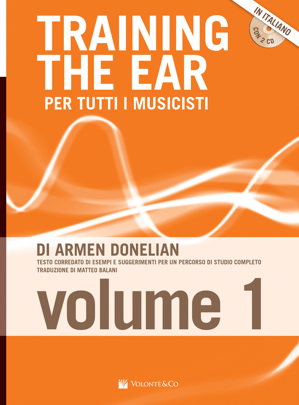 Training the ear per tutti i musicisti. Con 2 CD-Audio. Vol. 1
