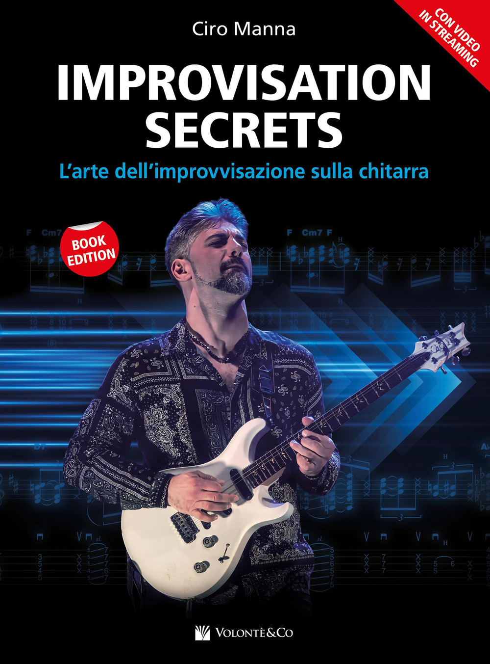 Improvisation secrets. L'arte dell'improvvisazione sulla chitarra. Con video in streaming