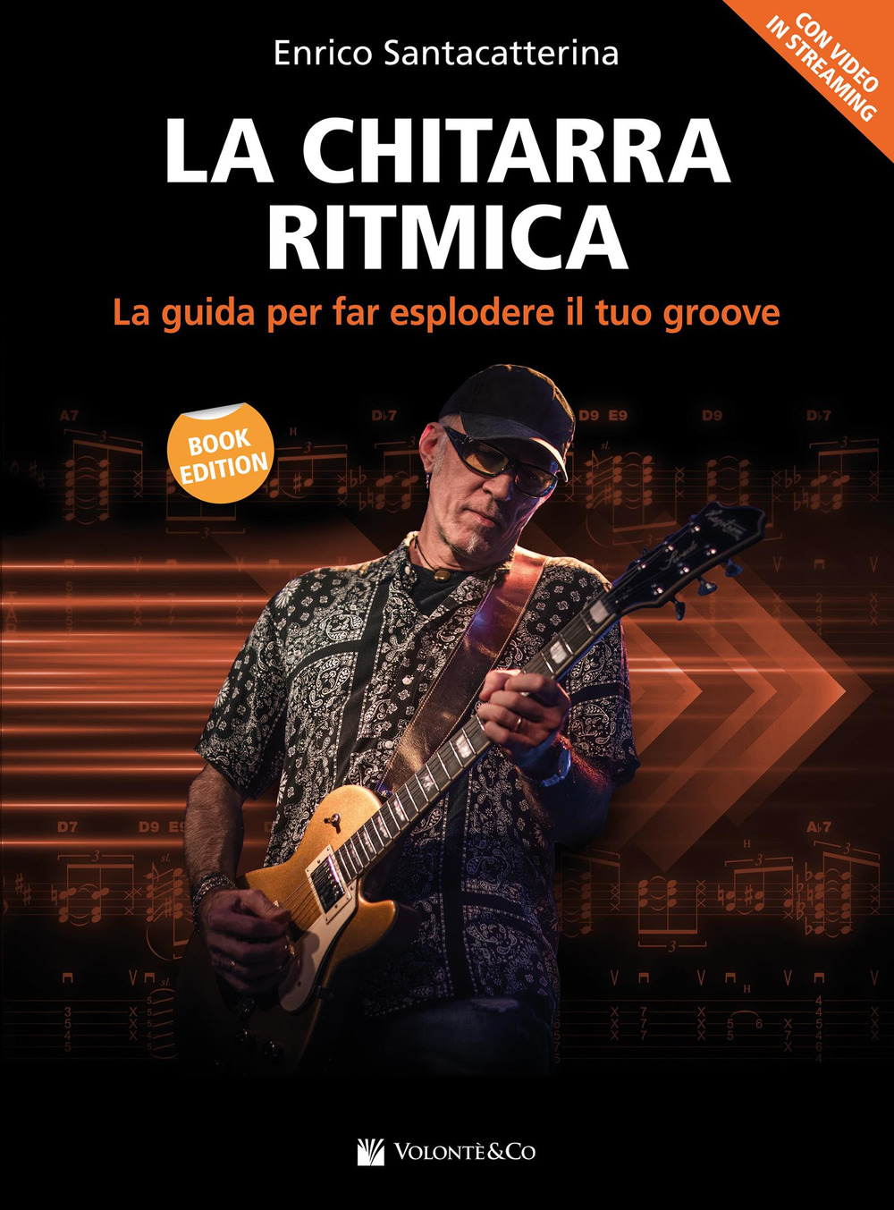 La chitarra ritmica. La guida per far esplodere il tuo groove. Con video in streaming