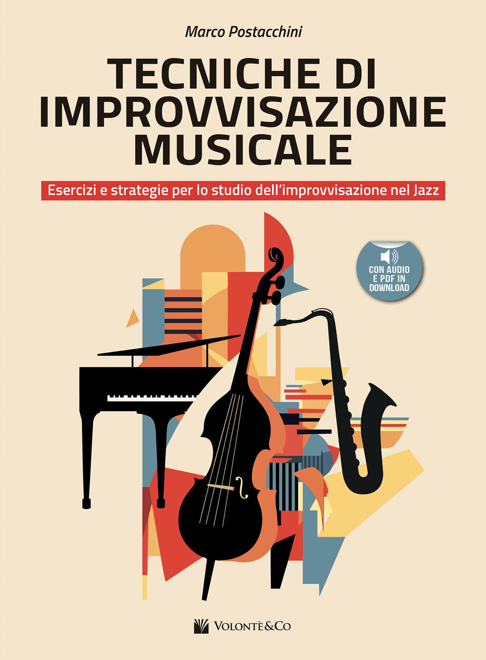 Tecniche di improvvisazione musicale. Esercizi e strategie per lo studio dell'improvvisazione nel jazz. Metodo. Con File audio per il download. Con Contenuto digitale (fornito elettronicamente)