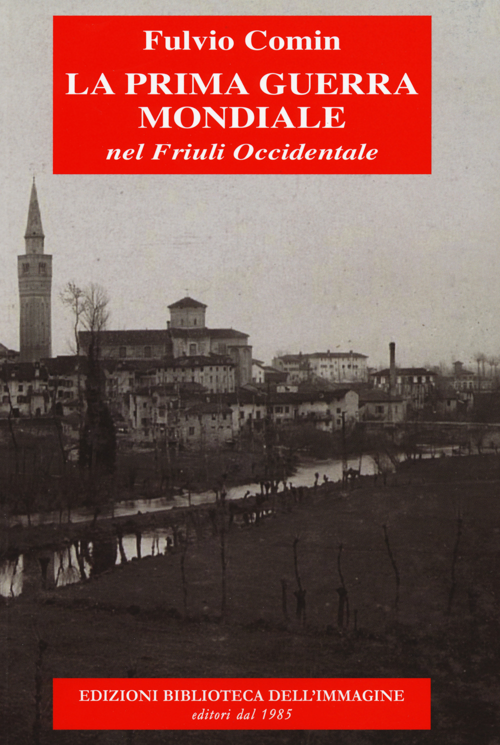 La prima guerra mondiale nel Friuli occidentale