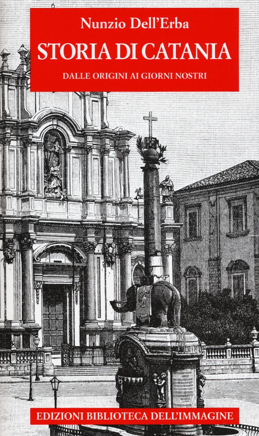 Storia di Catania dalle origini ai giorni nostri