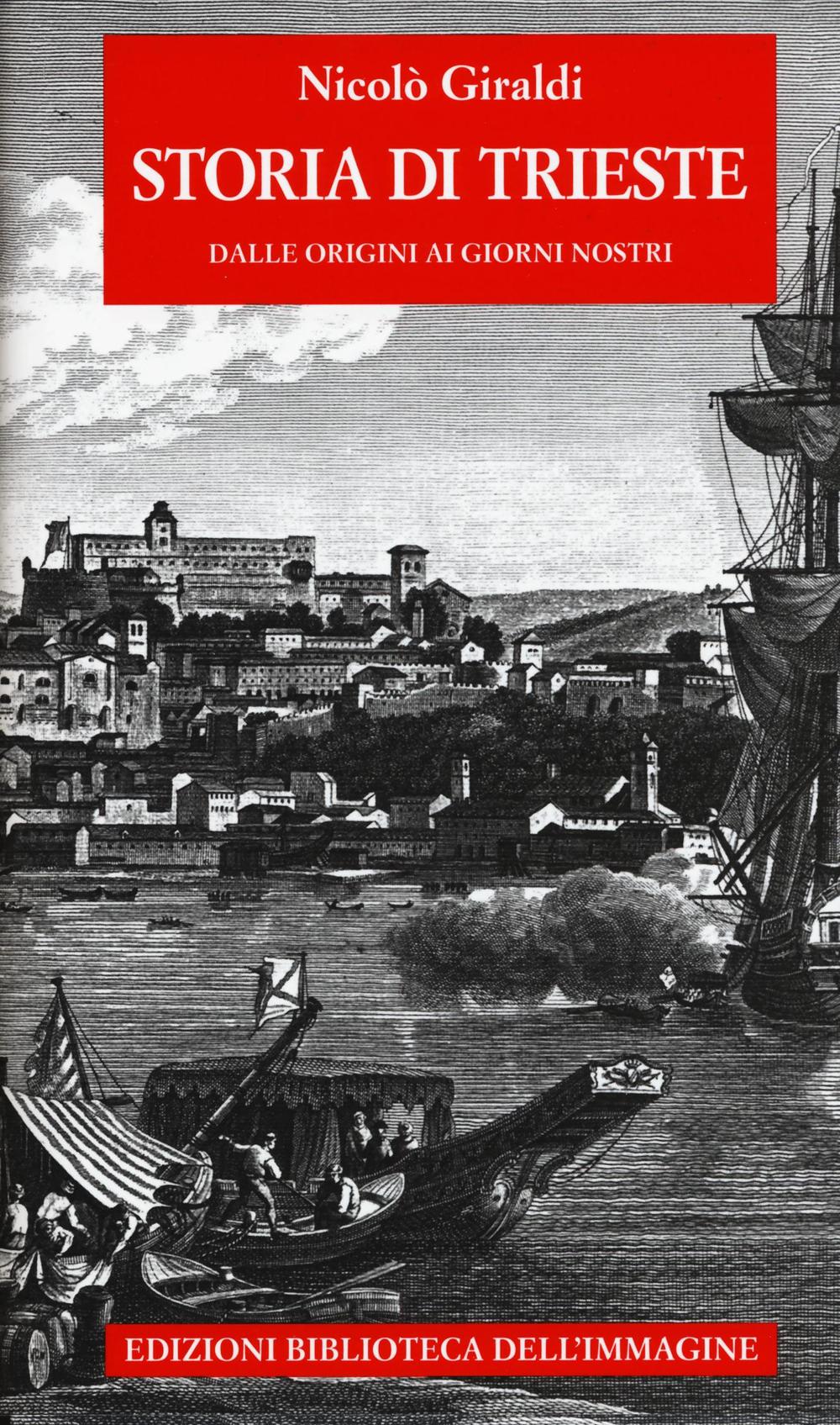 Storia di Trieste. Dalle origini ai nostri giorni