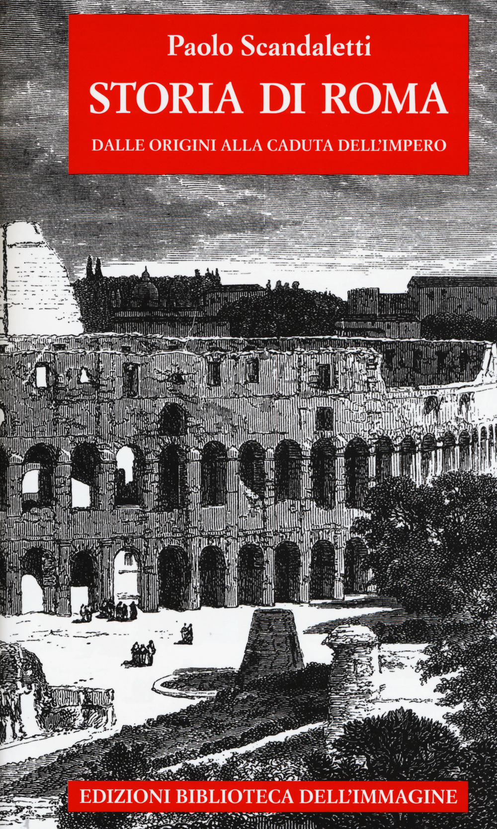 Storia di  Roma. Vol. 1: Dalle origini alla fine dell'impero