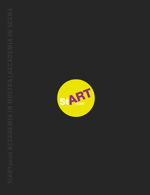 Start point. Accademia in mostra. Accademia in scena 2012-2013. Ediz. illustrata