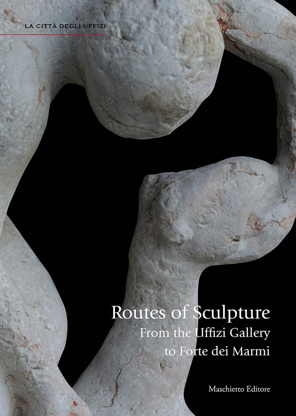 Routes of sculpture. From the Uffizi gallery to Forte dei Marmi. Ediz. illustrata