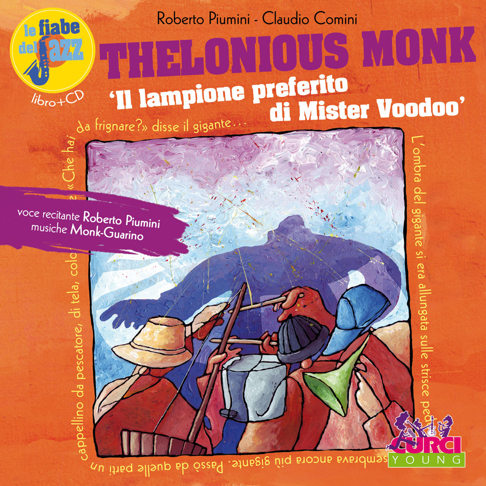 Thelonious Monk. Il lampione preferito di Mister Voodoo. Le fiabe del jazz. Con CD Audio