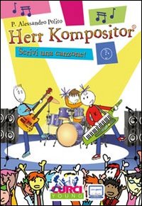 Herr Kompositor. Scrivi una canzone!