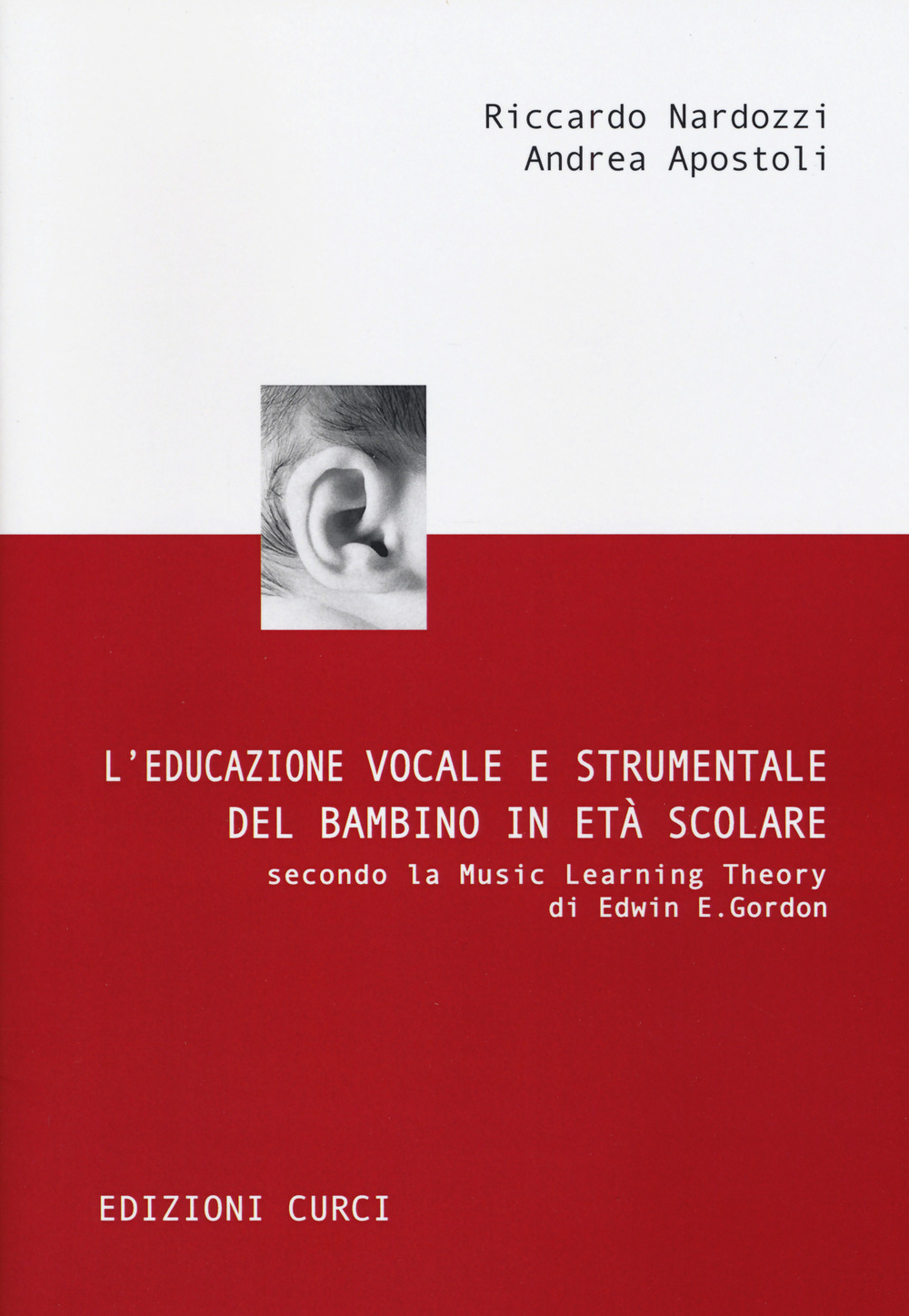 L'educazione vocale e strumentale del bambino in età scolare secondo la Music Learning Theory di Edwin E. Gordon