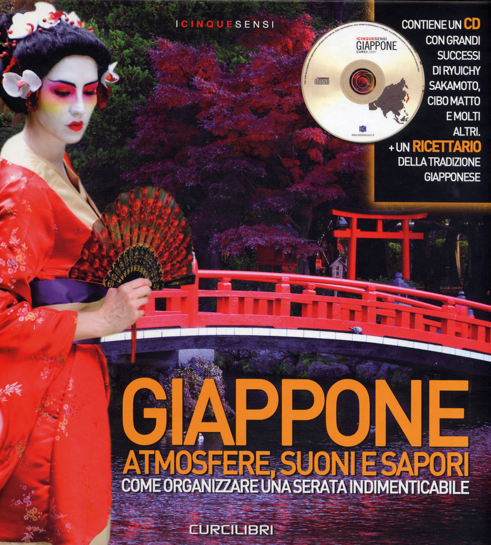 Giappone. Atmosfere, suoni e sapori. Come organizzare una serata indimenticabile. Ediz. illustrata. Con CD-Audio