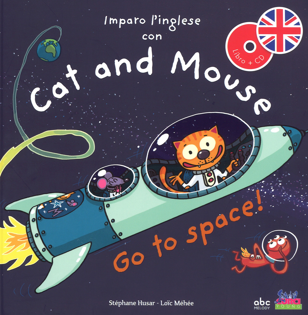 Imparo l'inglese con Cat and Mouse. Go to space! Ediz. a colori. Con CD-Audio